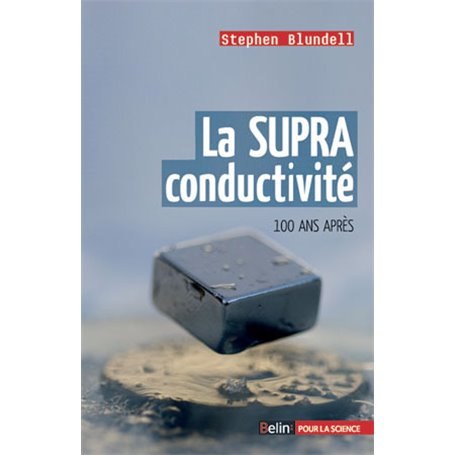 La supraconductivité, 100 ans après