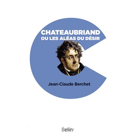 Chateaubriand ou les aléas du désir