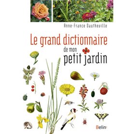 Le grand dictionnaire de mon petit jardin