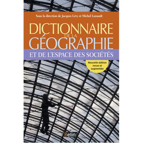 Dictionnaire de la géographie et de l'espace des sociétés