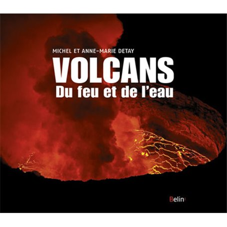 Volcans. Du feu et de l'eau