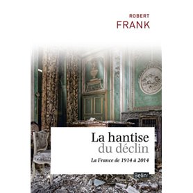 La hantise du déclin, La France de 1914 à 2014