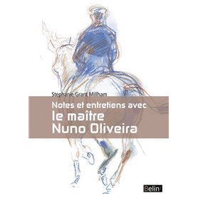 Notes et entretiens avec le maître Nuno Oliveira