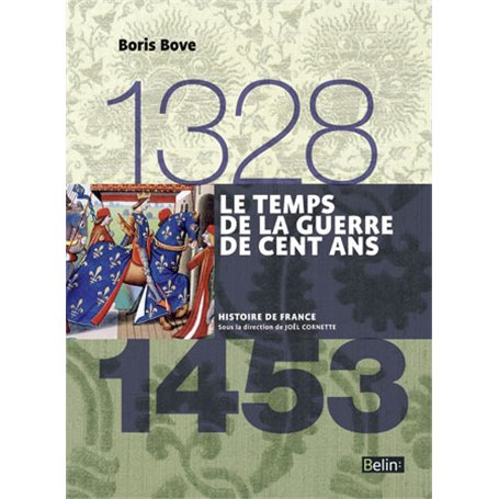 Le temps de la Guerre de Cent ans (1328-1453)