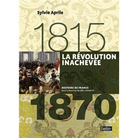 La Révolution inachevée (1815-1870)