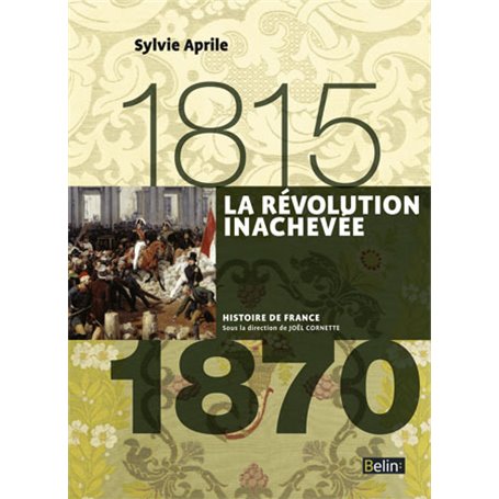 La Révolution inachevée (1815-1870)