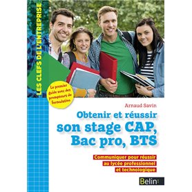 Obtenir et réussir son stage CAP, Bac pro, BTS