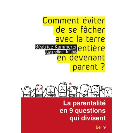 Comment éviter de se fâcher avec la terre entière en devenant parent ?