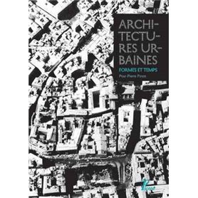 Architectures urbaines, formes et temps. Mélanges offerts à Pierre Pinon