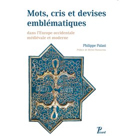 Mots, cris et devises emblématiques dans l'europe occidentale médiévale et moderne