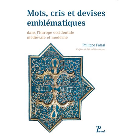 Mots, cris et devises emblématiques dans l'europe occidentale médiévale et moderne