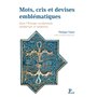 Mots, cris et devises emblématiques dans l'europe occidentale médiévale et moderne