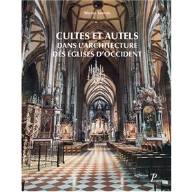 Cultes et autels dans l'architecture des églises d'Occident