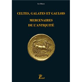 Celtes, Galates et Gaulois, mercenaires de l'Antiquité