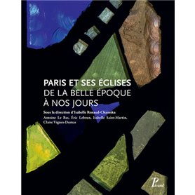 Paris et ses églises de la Belle Époque à nos jours