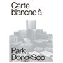 Carte blanche à Park Dong-Soo