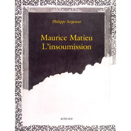 L'insoumission, peintures de Maurice matieu