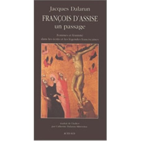 François d'Assise : Un passage - Femmes et féminité dans les