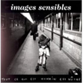 Images sensibles - Tout ce qui est humain est notre