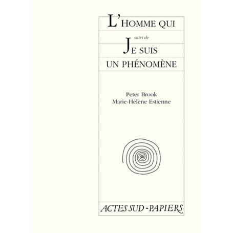 L'homme qui, suivi de : Je suis un phénomène