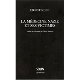 La Médecine nazie et ses victimes