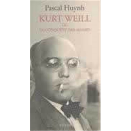 Kurt Weill ou la conquête des masses