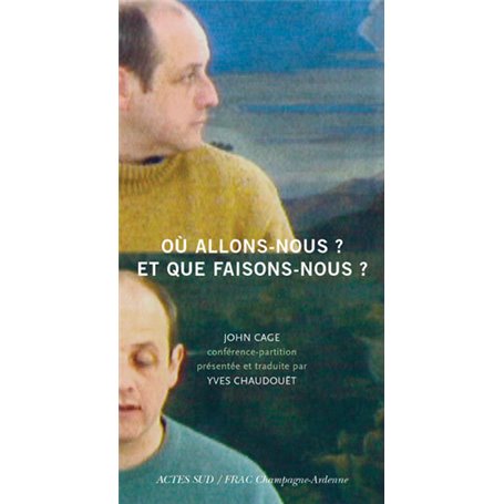 Où allons-nous ? Et que faisons-nous ?