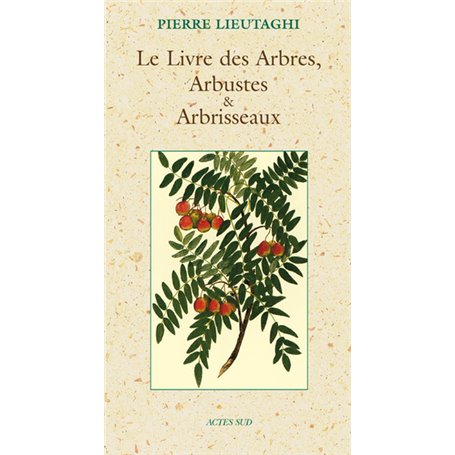 LE LIVRE DES ARBRES, ARBUSTES ET ARBRISSEAUX