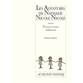 Les Aventures de Nathalie Nicole Nicole suivi de Voyage en pays herblinois