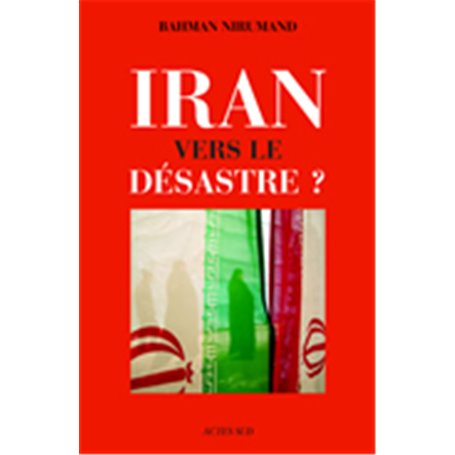 Iran, vers le désastre ?