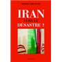 Iran, vers le désastre ?