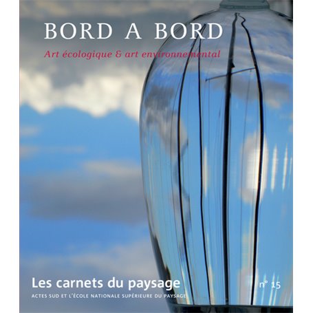 Les Carnets du paysage n° 15 - Bord à bord