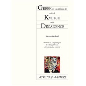 Greek (à la grecque) suivi de Kvetch et de Décadence