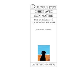 Dialogue d'un chien avec son maître sur la nécessité de mordre ses amis