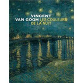 Van Gogh, Les couleurs de la nuit