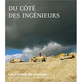 Les Carnets du paysage n° 18 - Du côté des ingénieurs