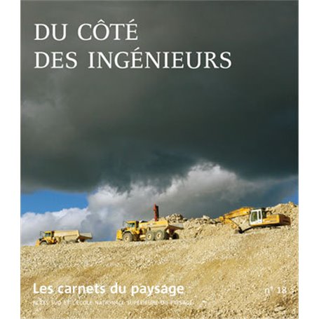 Les Carnets du paysage n° 18 - Du côté des ingénieurs