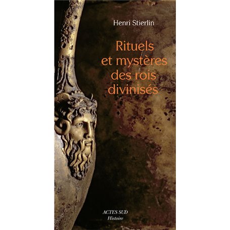 Rituels et mystères des rois divinisés