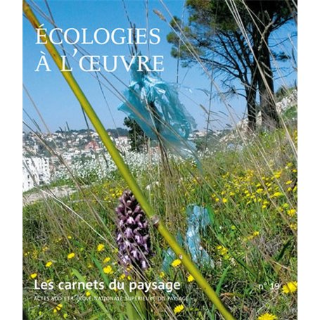 Les Carnets du paysage n° 19 - Écologies à l'oeuvre