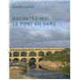 Racontez-moi le pont du Gard