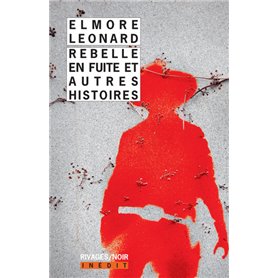 Rebelle en fuite et autres histoires