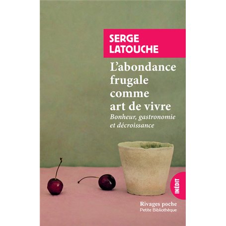 L'abondance frugale comme art de vivre