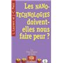 Les nanotechnologies doivent-elles nous faire peur ?