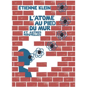 L'atome au pied du mur - Nouvelle édition