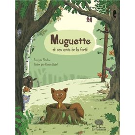 Muguette et ses amis de la forêt