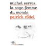 Michel Serres, la sage-femme du monde