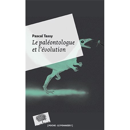 Le paléontologue et l'évolution - Poche