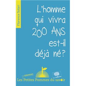 L'homme qui vivra 200 ans est-il déjà né ?