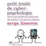 Petit traité de cyberpsychologie