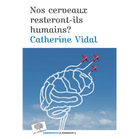 Nos cerveaux resteront-ils humains ?